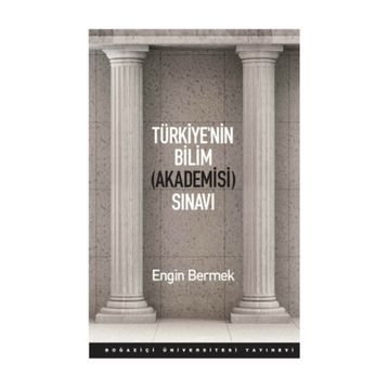 Türkiye’nin Bilim Akademisi Sınavı - Engin Bermek