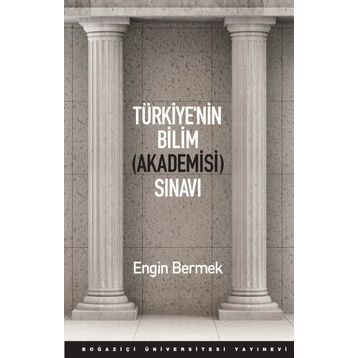 Türkiye’nin Bilim Akademisi Sınavı - Engin Bermek