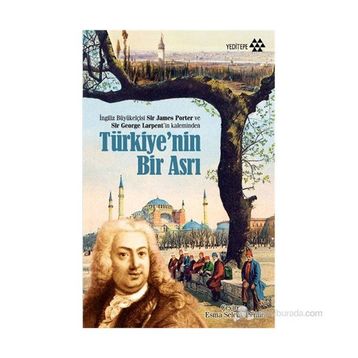 Türkiye’nin Bir Asrı - Sir James Porter Sir George Larpent