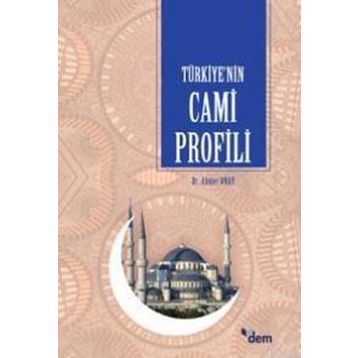 TÜRKİYE´NİN CAMI PROFILI - AHMET ONAY