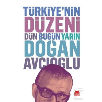 Türkiye’nin Düzeni - Doğan Avcıoğlu