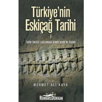 Türkiye’nin Eskiçağ Tarihi 1 - Mehmet Ali Kaya