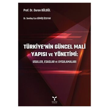 Türkiye'nin Güncel Mali Yapısı ve Yönetimi: Usuller Esaslar ve Uygulamaları - Umuttepe Yayınları
