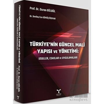 Türkiye'nin Güncel Mali Yapısı ve Yönetimi: Usuller Esaslar ve Uygulamaları - Umuttepe Yayınları