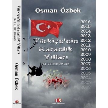 Türkiye’nin Karanlık Yılları - 14 Yıllık Enkaz - Osman Özbek