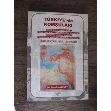 TÜRKIYE'NIN KOMŞULARI ÜLKELER COĞRAFYASI, EKONOMI, JEOPOLITIK - EMRULLAH GÜNEY