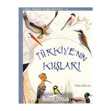 Türkiye'nin Kuşları Genç Kaşifin Doğa Rehberi 2 - Tim Davis