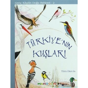 Türkiye'nin Kuşları Genç Kaşifin Doğa Rehberi 2 - Tim Davis