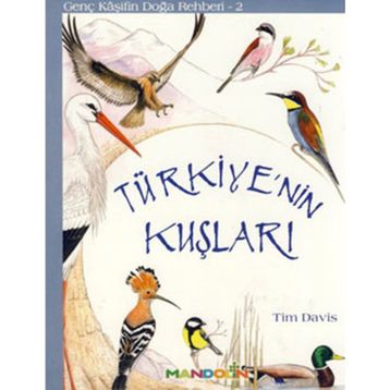 Türkiye'nin Kuşları Genç Kaşifin Doğa Rehberi 2 - Tim Davis