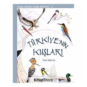 Türkiye'nin Kuşları Genç Kaşifin Doğa Rehberi 2 - Tim Davis