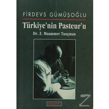 TÜRKİYE'NİN PASTEUR'U - FIRDEVS GÜMÜŞOĞLU