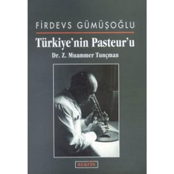 TÜRKİYE'NİN PASTEUR'U - FIRDEVS GÜMÜŞOĞLU