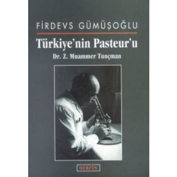 TÜRKİYE'NİN PASTEUR'U - FIRDEVS GÜMÜŞOĞLU