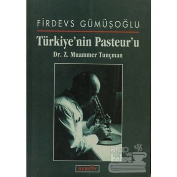 TÜRKİYE'NİN PASTEUR'U - FIRDEVS GÜMÜŞOĞLU