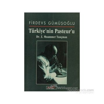 TÜRKİYE'NİN PASTEUR'U - FIRDEVS GÜMÜŞOĞLU