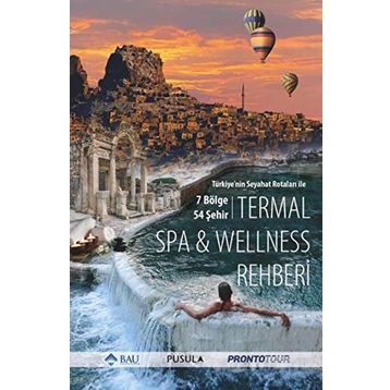 Türkiye’nin Seyahat Rotaları ile Termal SPA - Wellness Rehberi - kollektif