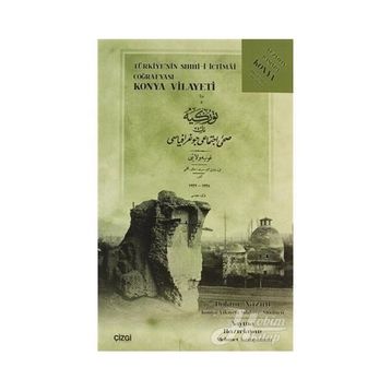 TÜRKIYE'NIN SIHHI-I İCTIMAI COĞRAFYASI KONYA VILAYETI - MEHMET KARAYAMAN