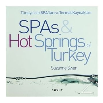 TÜRKİYE'NİN SPA'LARI VE TERMAL KAYNAKLARI SPAS HOT SPRINGS TURKEY - SUZANNE SWAN