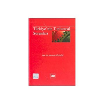 TÜRKİYE'NİN TOPLUMSAL SORUNLARI - MUSTAFA GÜNDÜZ
