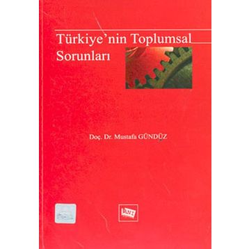 TÜRKİYE'NİN TOPLUMSAL SORUNLARI - MUSTAFA GÜNDÜZ
