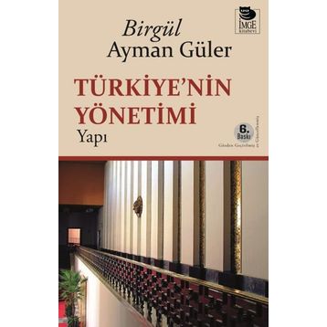 TÜRKİYE'NİN YÖNETİMİ - YAPI - BİRGÜL AYMAN GÜLER