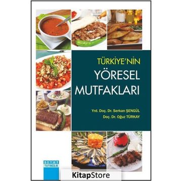 Türkiye’nin Yöresel Mutfakları - Oğuz Türkay Serkan Şengül