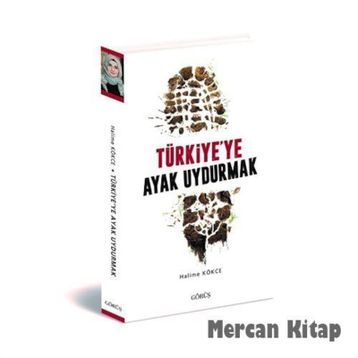 Türkiye’ye Ayak Uydurmak - Halime Kökce