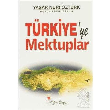 TÜRKİYE`YE MEKTUPLAR - YAŞAR NURI ÖZTÜRK