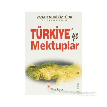 TÜRKİYE`YE MEKTUPLAR - YAŞAR NURI ÖZTÜRK