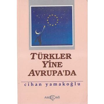 TÜRKLER YINE AVRUPA`DA - CIHAN YAMAKOĞLU