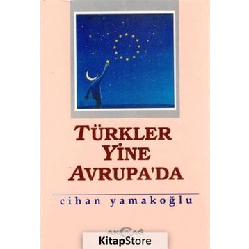 TÜRKLER YINE AVRUPA`DA - CIHAN YAMAKOĞLU
