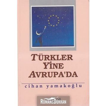 TÜRKLER YINE AVRUPA`DA - CIHAN YAMAKOĞLU