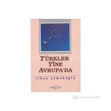 TÜRKLER YINE AVRUPA`DA - CIHAN YAMAKOĞLU