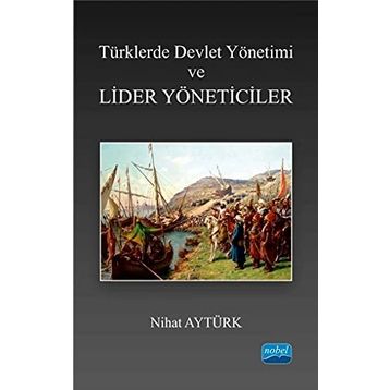 Türklerde Devlet Yön.ve Liderler Yönetici - Nihat Aytürk