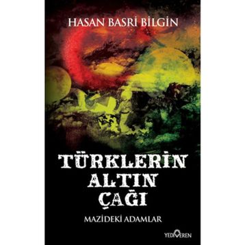 TÜRKLERIN ALTIN ÇAĞI - HASAN BASRI BILGIN