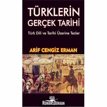 Türklerin Gerçek Tarihi - Arif Cengiz Erman