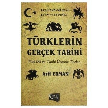 Türklerin Gerçek Tarihi - Arif Erman