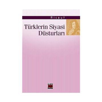 TÜRKLERİN SIYASI DÜSTURLARI - RICAUT