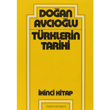 TÜRKLERİN TARIHI 2 - DOĞAN AVCIOĞLU