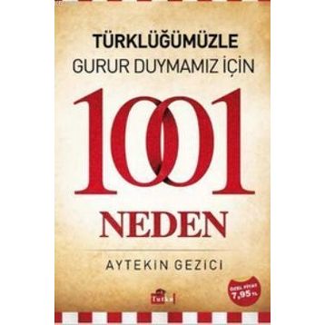 TÜRKLÜĞÜMÜZLE GURUR DUYMAMIZ İÇIN 1001 NEDEN - AYTEKIN GEZICI