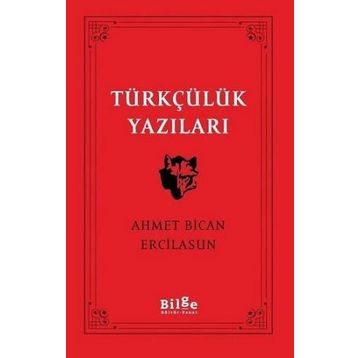 Türklük Bilimi Yazıları - Ahmet Bican Ercilasun - Bilge Kültür Sanat