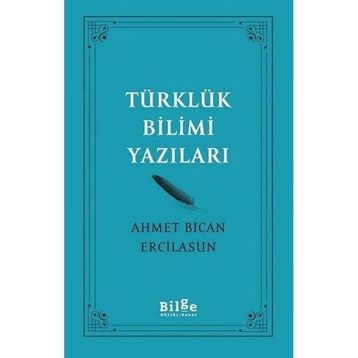 Türklük Bilimi Yazıları - Ahmet Bican Ercilasun - Bilge Kültür Sanat