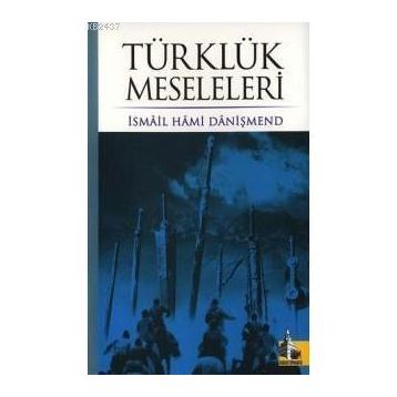 TÜRKLÜK MESELELERI - İSMAİL HAMI DANİŞMEND