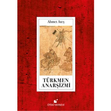 Türkmen Anarşizmi - Ahmet Ataş