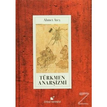 Türkmen Anarşizmi - Ahmet Ataş