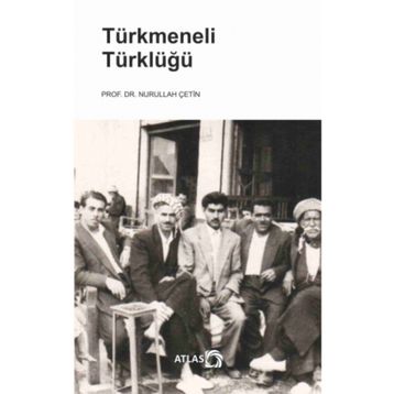 Türkmeneli Türklüğü - Nurullah Çetin