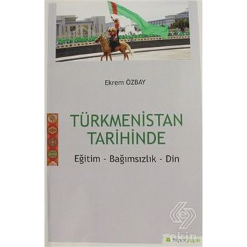 Türkmenistan Tarihinde - Ekrem Özbay