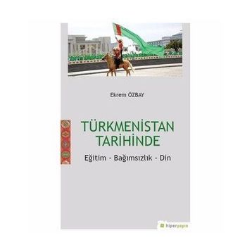 Türkmenistan Tarihinde - Ekrem Özbay