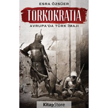 Türkokratia-Avrupa'da Türk İmajı -  Esra Özsüer