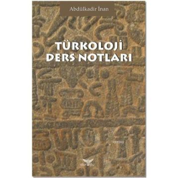Türkoloji Ders Notları - Abdülkadir İnan